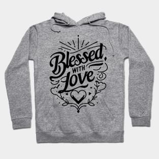 Blessed with Love Hoodie